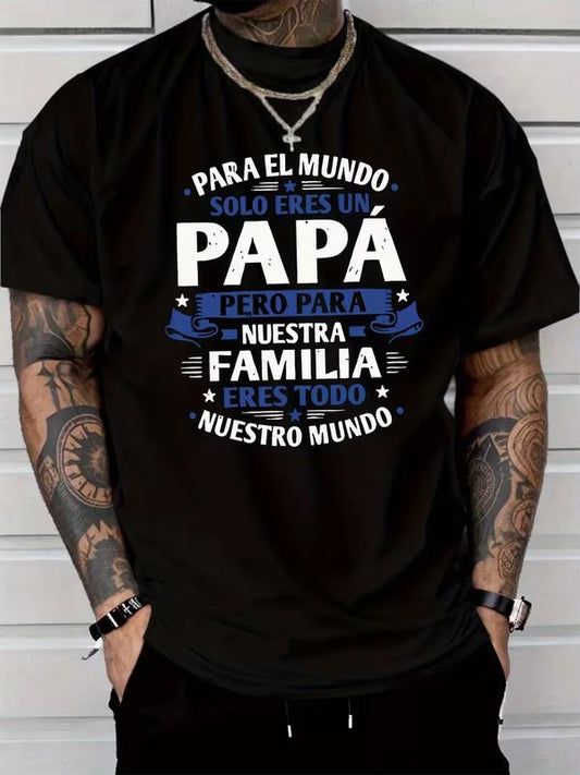 "Para El Mundo Solo Eres Un Papá" T-Shirt – Latino Father's Day Graphic Tee
