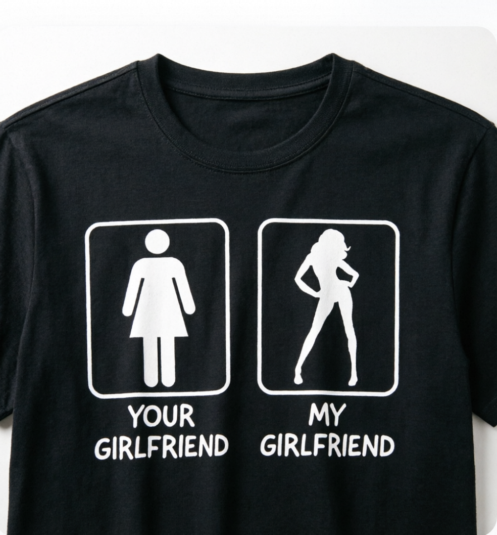 Your Girlfriend My Girlfriend T-shirt