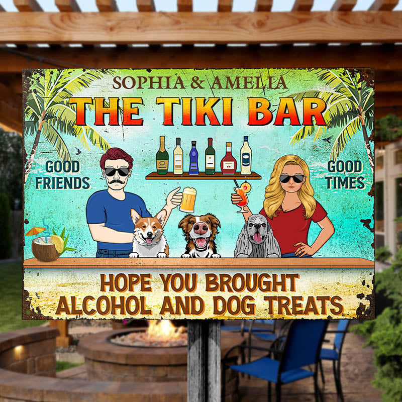 Custom 'Hope You Brought Alcohol & Dog Treats' Tiki Bar Metal Sign