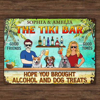 Custom 'Hope You Brought Alcohol & Dog Treats' Tiki Bar Metal Sign