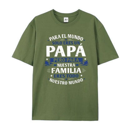"Para El Mundo Solo Eres Un Papá" T-Shirt – Latino Father's Day Graphic Tee