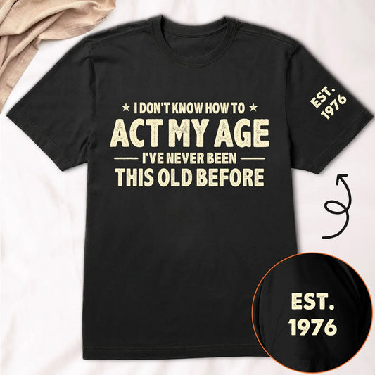 Personalized Never Been This Old Classic T-Shirt