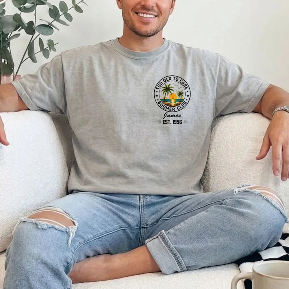 Custom Too Old To Care Boomer Club T-Shirt