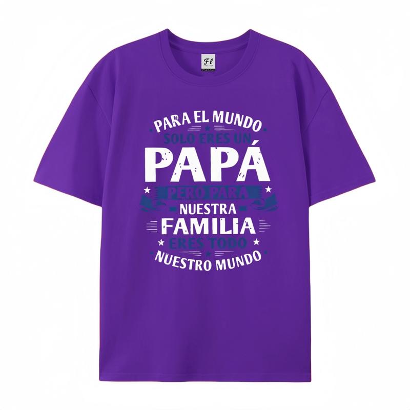 "Para El Mundo Solo Eres Un Papá" T-Shirt – Latino Father's Day Graphic Tee