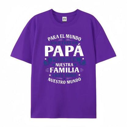 "Para El Mundo Solo Eres Un Papá" T-Shirt – Latino Father's Day Graphic Tee