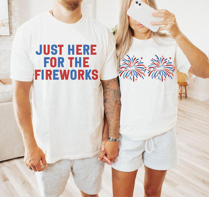 Just Here for the Fireworks Independence Day Tee