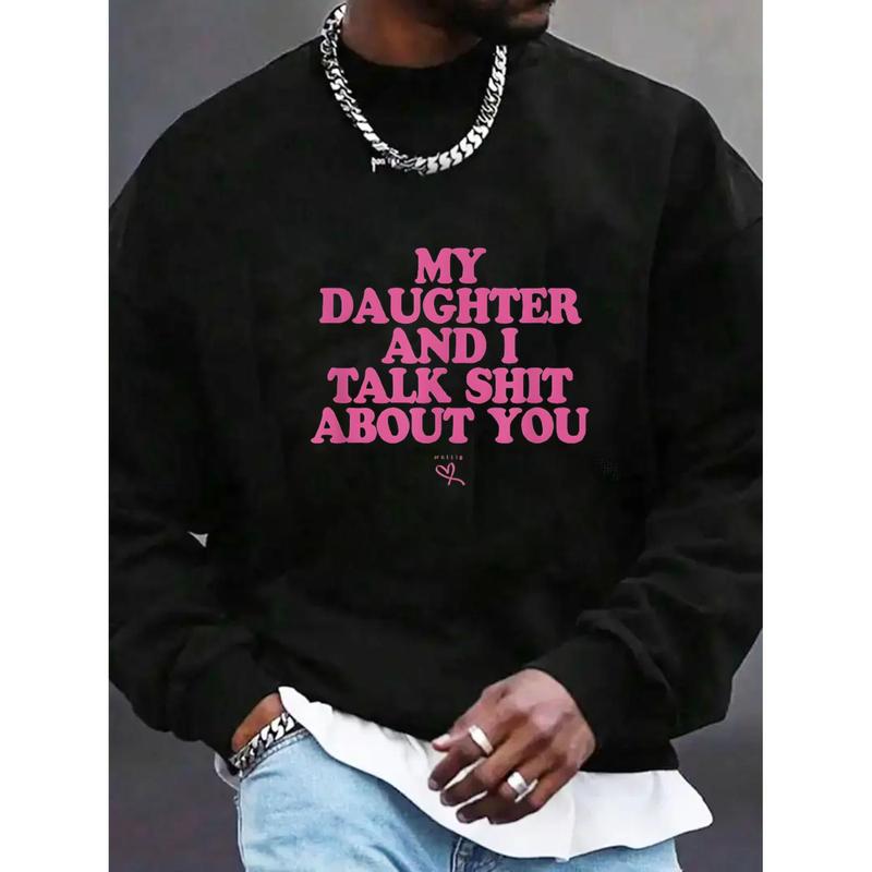 “My Daughter and I Talk Shit About You” Funny Family Graphic Streetwear T-Shirt