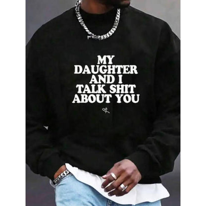 “My Daughter and I Talk Shit About You” Funny Family Graphic Streetwear T-Shirt