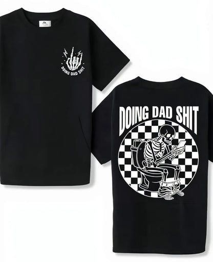 Doing Dad Shit T-Shirt – Humorous Fatherhood Graphic Tee