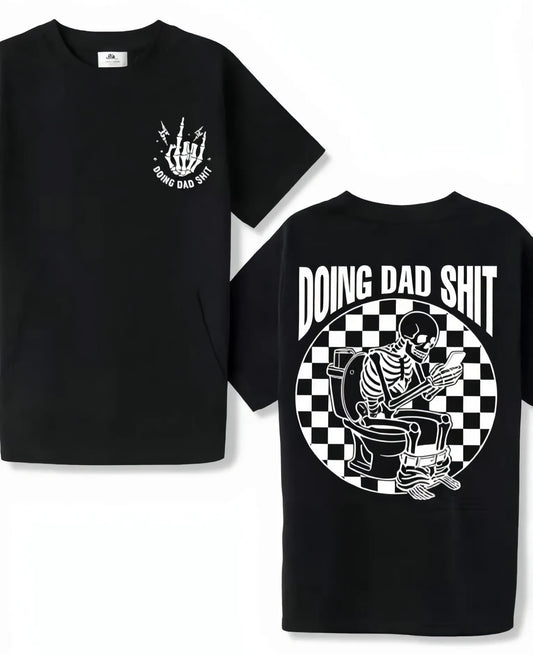 Doing Dad Shit T-Shirt – Humorous Fatherhood Graphic Tee