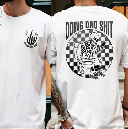 Doing Dad Shit T-Shirt – Humorous Fatherhood Graphic Tee