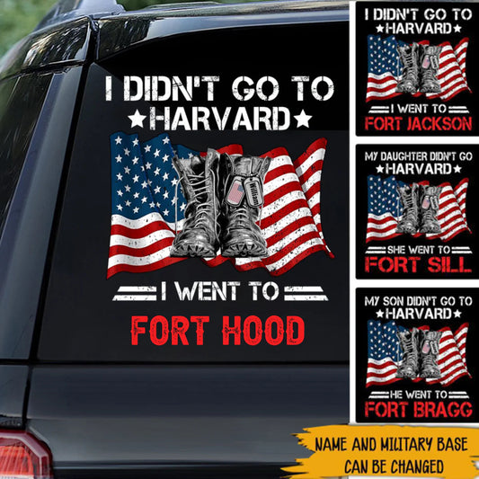 Personalized I Didn't Go to Harvard Military Base Car Decal